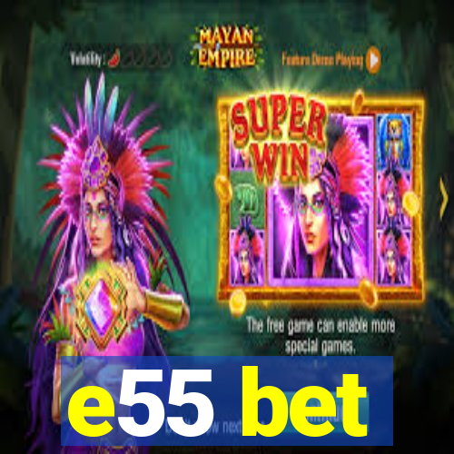 e55 bet